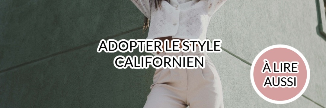 Adopter le style californien